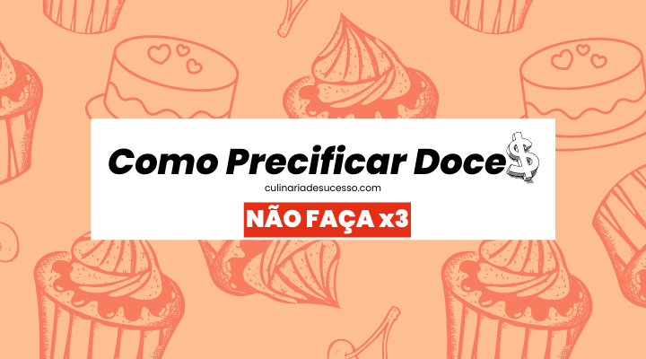 Como Precificar Doces – A Importância e a Forma Correta